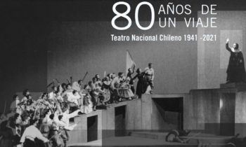 80 Años de un viaje Teatro Nacional Chileno 1941 – 2021